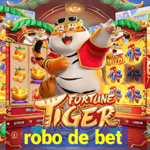 robo de bet